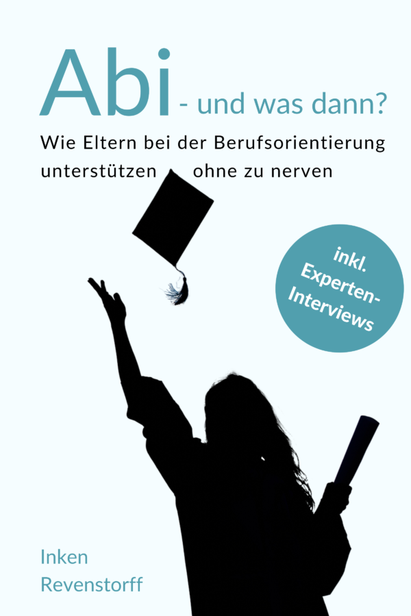 Abi - und was dann? Wie Eltern bei der Berufsorientierung unterstützen, ohne zu nerven